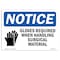 Signmission OSHA Sign, Gloves Required When Handling With, 10in X 7in Rigid Plastic, 10" W, 7" H, Landscape OS-NS-P-710-L-13125 - alternate 1